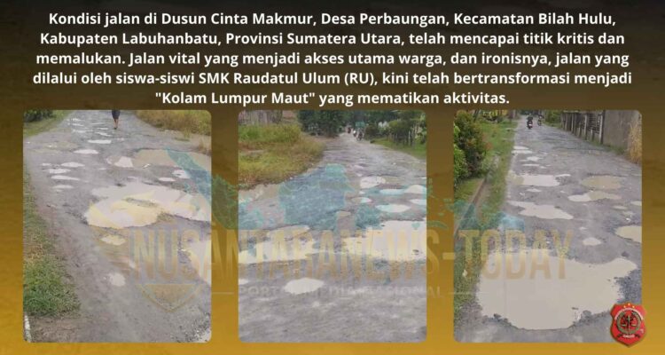 Kondisi jalan di Dusun Cinta Makmur, Desa Perbaungan, Kecamatan Bilah Hulu, Kabupaten Labuhanbatu, Provinsi Sumatera Utara, telah mencapai titik kritis dan memalukan. Jalan vital yang menjadi akse