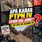 Apa Kabar PTPN IV Kebun Bah Jambi? Kok Bisa Ada Beginian?