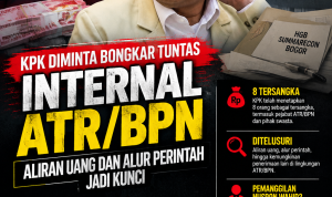 KPK Diminta Bongkar Tuntas Internal ATR/BPN: Aliran Uang dan Alur Perintah Jadi Kunci